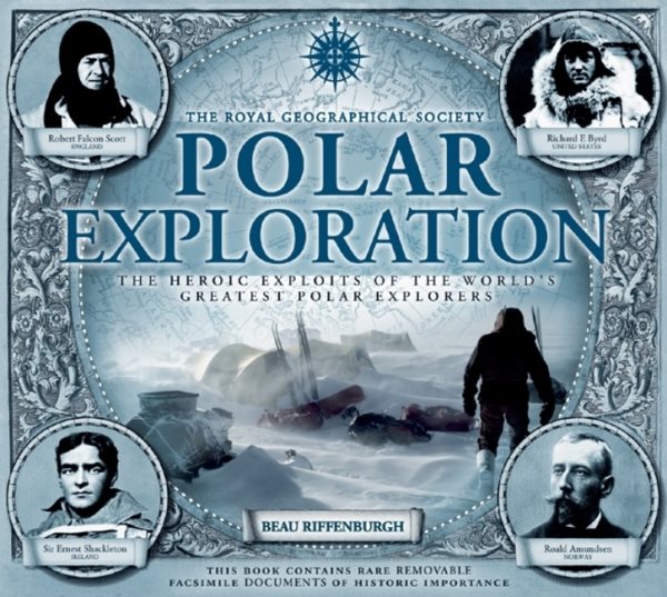 Polar Exploration: The Heroic Exploits of the World's Greatest Polar Explorers (Y)
