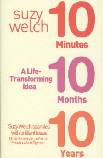 10-10-10 : 10 Minutes, 10 Months, 10 Years - A Life-Transforming Idea cover