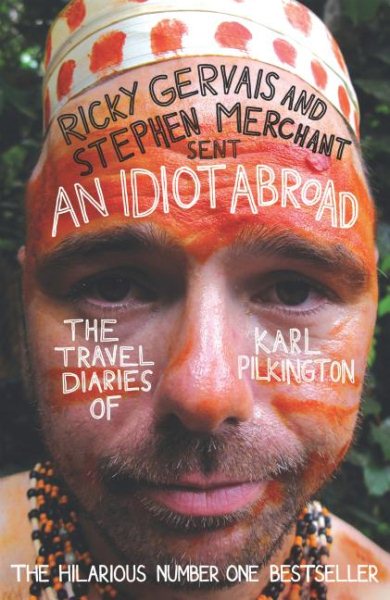 An Idiot Abroad: The Travel Diaries of Karl Pilkington cover