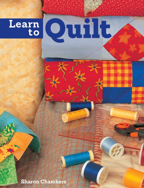 Learn to Quilt: A Beginner's Guide with Step-by-Step Techniques and 13 Easy Quilt Projects (IMM Lifestyle Books)