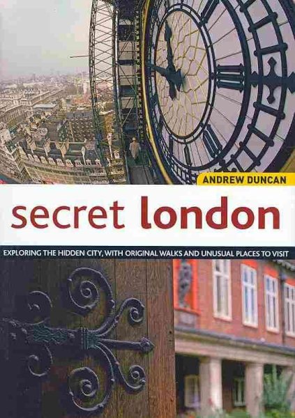 Secret London: Exploring the Hidden City, with Original Walks and Unusual Places to Visit cover
