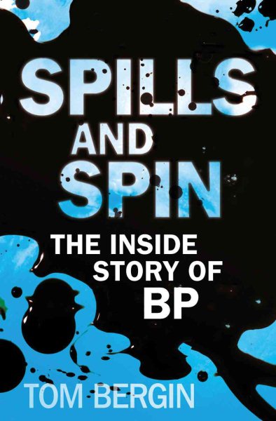 Spills and Spin: The Inside Story of BP cover