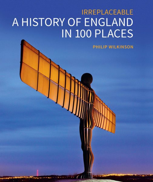 A History of England in 100 Places: Irreplaceable (Historic England) cover
