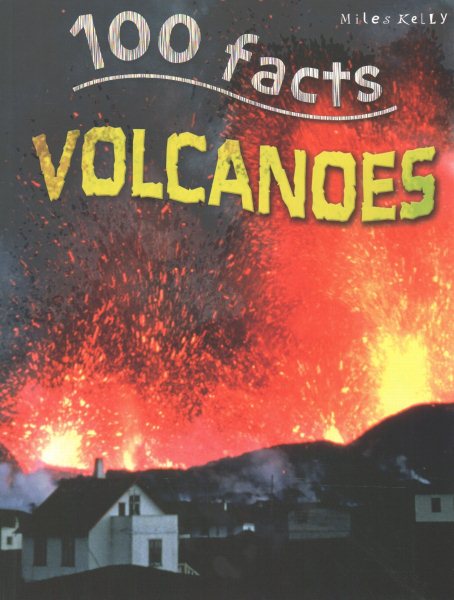 100 Facts Volcanoes- Earth Sciences, Geology, Educational Projects, Fun Activities, Quizzes and More! cover
