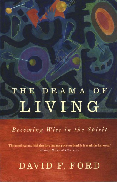The Drama of Living: Being wise in the Spirit cover