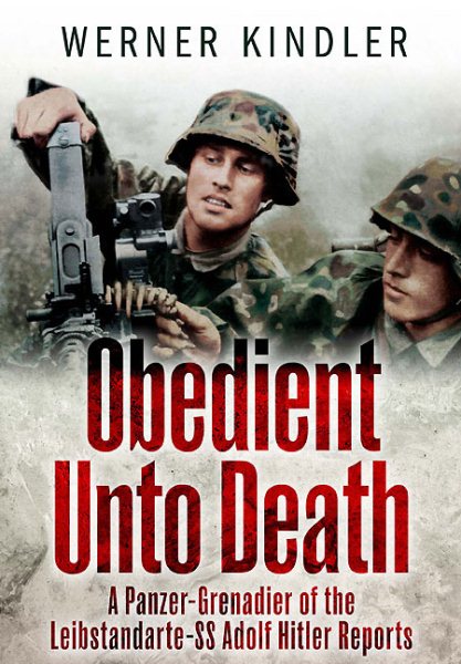 Obedient Unto Death: A Panzer-Grenadier of the Leibstandarte-SS Adolf Hitler Reports cover