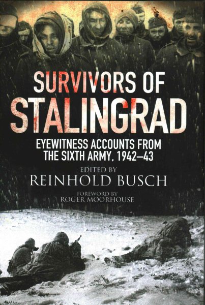 Survivors of Stalingrad: Eyewitness Accounts from the 6th Army, 1942-1943 cover