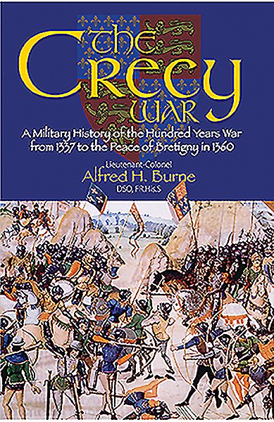 The Crecy War: A Military History of the Hundred Years War from 1337 to the Peace of Bretigny in 1360 cover