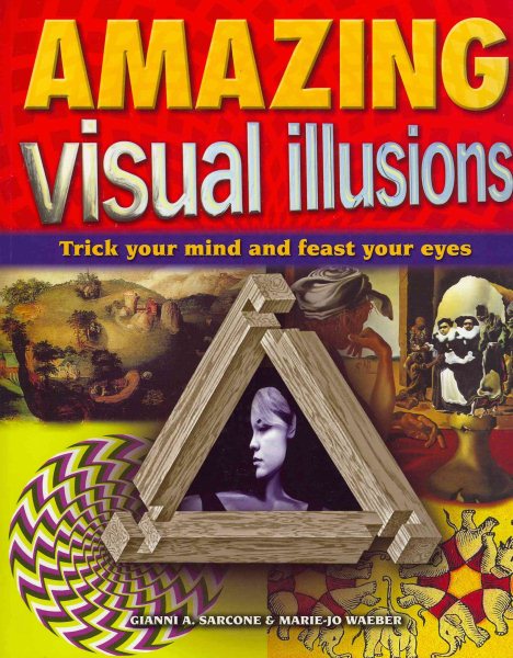 Amazing Visual Illusions: Trick Your Mind and Feast Your Eyes cover