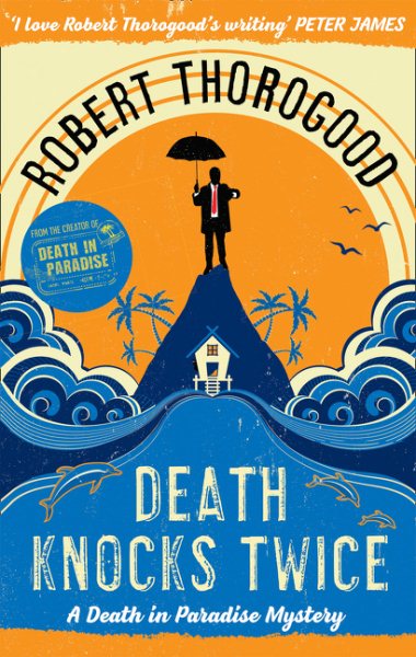 Death Knocks Twice (A Death in Paradise Mystery, Book 3) cover