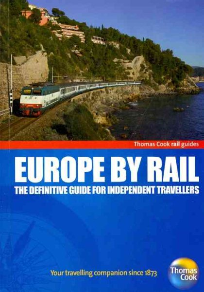 Europe by Rail: The Definitive Guide for Independent Travellers (Thomas Cook Rail Guides) cover