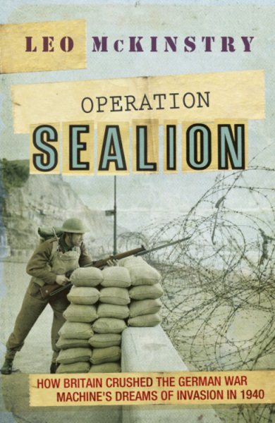 Operation Sealion: How Britain Crushed the German War Machine's Dreams of Invasion in 1940 cover