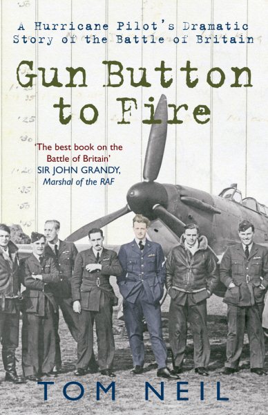 Gun Button to Fire: A Hurricane Pilot's Dramatic Story of the Battle of Britain cover