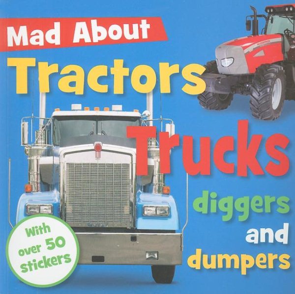 Tractors, Trucks, Diggers, and Dumpers (Mad About)