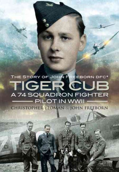 Tiger Cub: The Story of John Freeborn DFC* cover