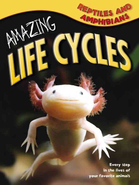 Reptiles & Amphibians (Amazing Life Cycles) cover