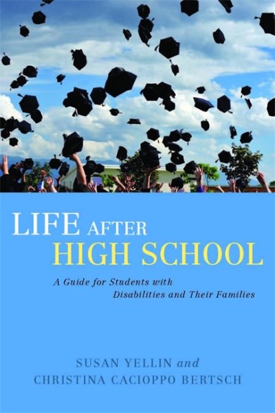 Life After High School: A Guide for Students with Disabilities and Their Families cover