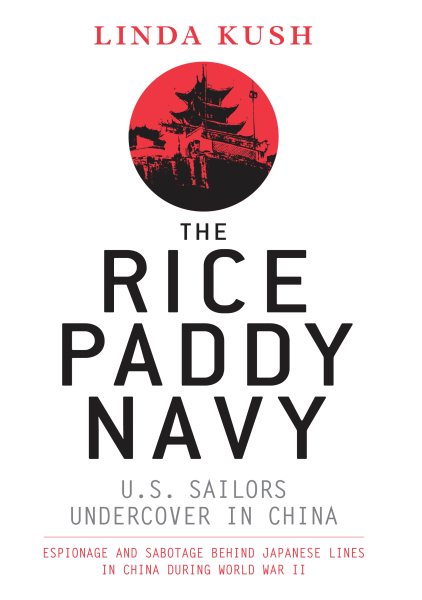 The Rice Paddy Navy: U.S. Sailors Undercover in China (General Military) cover