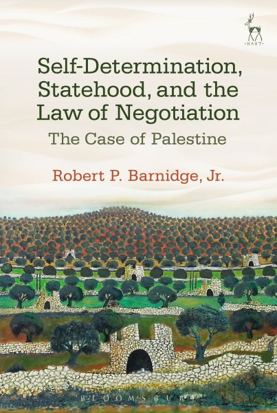 Self-Determination, Statehood, and the Law of Negotiation: The Case of Palestine cover