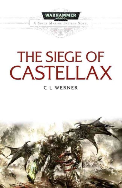 The Siege of Castellax (10) (Space Marine Battles) cover