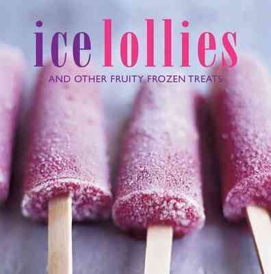 Ice Lollies and Other Frozen Treats. cover
