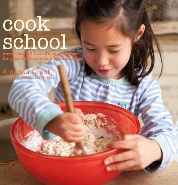 Cook School: More than 50 fun and easy recipes for your child at every age and stage cover