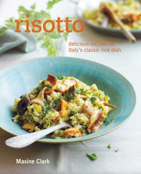 Risotto: Delicious recipes for Italy's classic rice dish cover