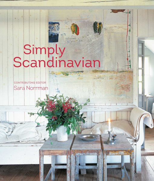Simply Scandinavian: 20 stylish and inspirational Scandi homes cover