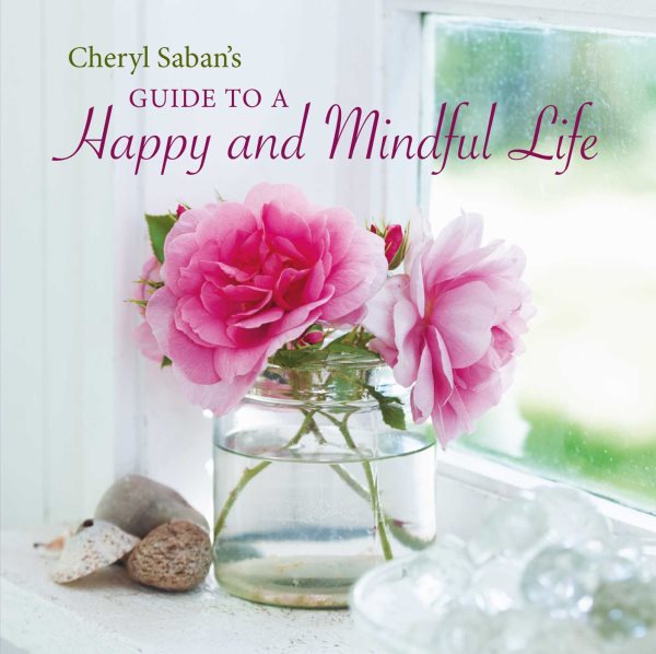 Cheryl Saban's Guide to a Happy and Mindful Life cover