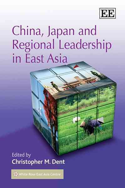 China, Japan and Regional Leadership in East Asia cover