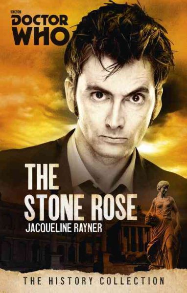 DOCTOR WHO: THE STONE ROSE (The Doctor Who History Collection) cover