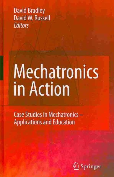 Mechatronics in Action: Case Studies in Mechatronics - Applications and Education cover
