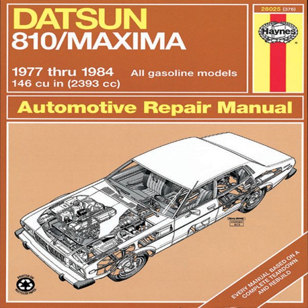 Datsun 810 & Maxima Sedan, Wagon & Coupe (77-84) Haynes Repair Manual (Does not include information specific to diesel engines. Includes vehicle ... specific exclusion noted) (Haynes Manuals) cover