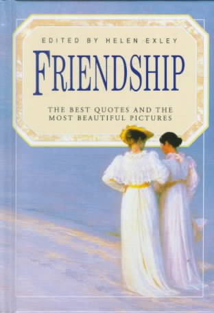 Friendship: The Best Quotes and the Most Beautiful Pictures (Celebrations) cover