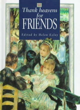 Thank Heavens for Friends: A Helen Exley Giftbook cover