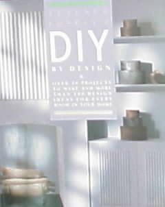 Terence Conran's Diy By Design: Over 30 Projects To Make and More Than 100 Design Ideas For Every Room In Your Home
