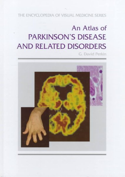 An Atlas of Parkinson's Disease and Related Disorders (Encyclopedia of Visual Medicine Series) cover