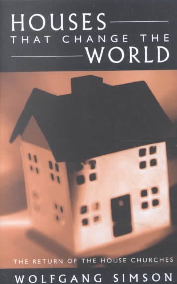 Houses That Change the World: The Return of the House Churches cover
