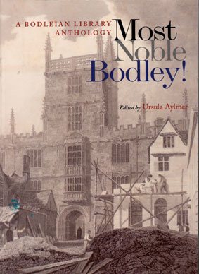 Most Noble Bodley!: A Bodleian Library Anthology cover