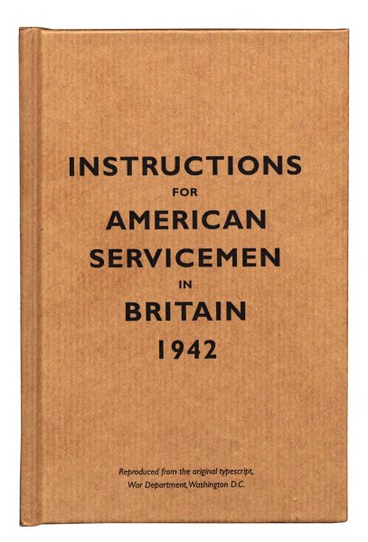 Instructions for American Servicemen in Britain, 1942: Reproduced from the original typescript, War Department, Washington, DC (Instructions for Servicemen) cover