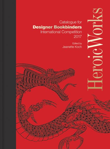 Heroic Works: Catalogue for Designer Bookbinders International Competition 2017 cover