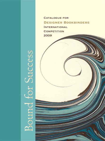 Bound for Success: Catalogue for Designer Bookbinders International Competition 2009 cover