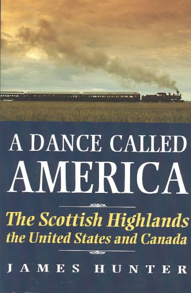 A Dance Called America: The Scottish Highlands, the United States and Canada cover