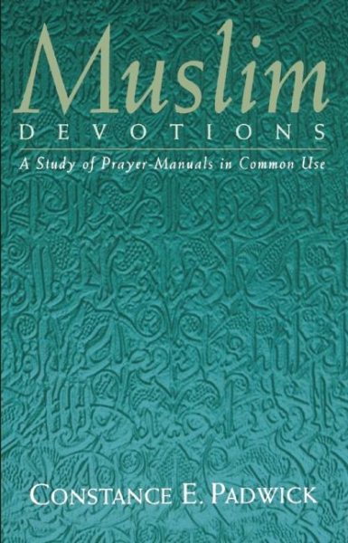 Muslim Devotions: A Study of Prayer-Manuals in Common Use cover