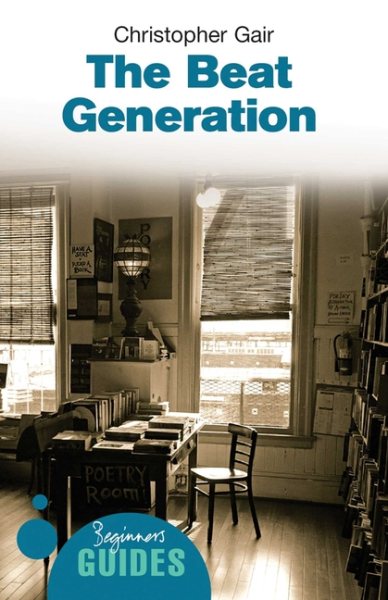 The Beat Generation: A Beginner's Guide (Beginner's Guides) cover