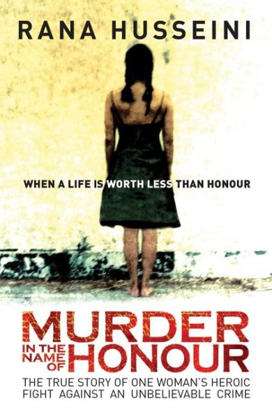 Murder in the Name of Honor: The True Story of One Woman's Heroic Fight Against an Unbelievable Crime cover