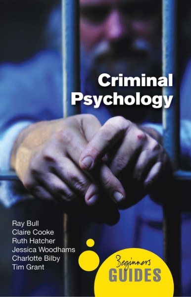 Criminal Psychology: A Beginner's Guide (Beginner's Guides) cover