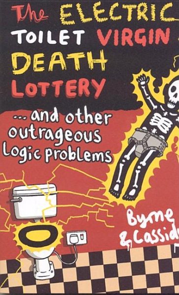 The Electric Toilet Virgin Death Lottery: And Other Outrageous Logic Problems cover