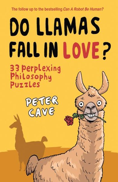Do Llamas Fall in Love?: 33 Perplexing Philosophy Puzzles cover