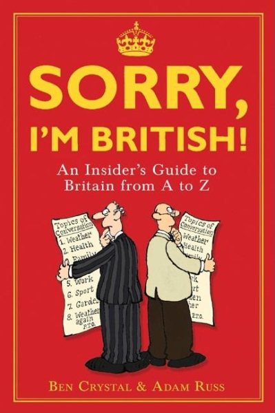 Sorry, I'm British!: An Insider's Guide to Britain from A to Z cover